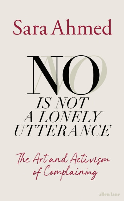 No Is Not a Lonely Utterance : The Art and Activism of Complaining-9780241759271