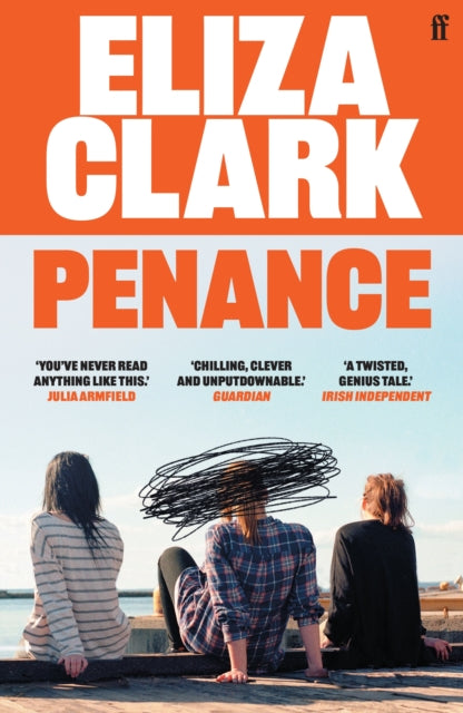 Penance : The 'unmissable banger' ALICE SLATER from the author of BOY PARTS and SHE'S ALWAYS HUNGRY-9780571371785
