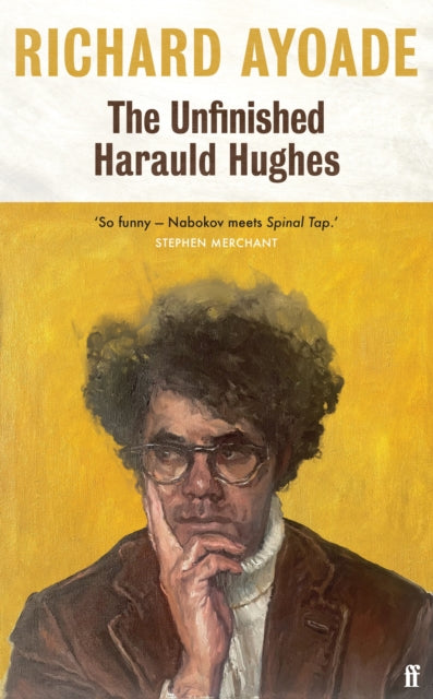 The Unfinished Harauld Hughes by Richard Ayoade