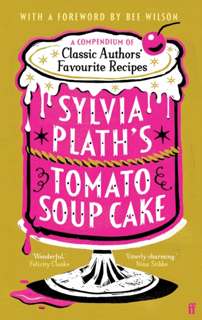 Sylvia Plath's Tomato Soup Cake by Various Authors