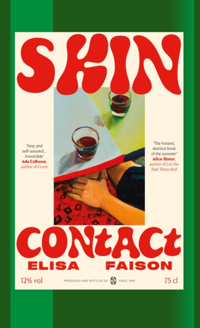 Skin Contact : 'The hottest, sluttiest book of the summer' Alice Slater-9781399748599