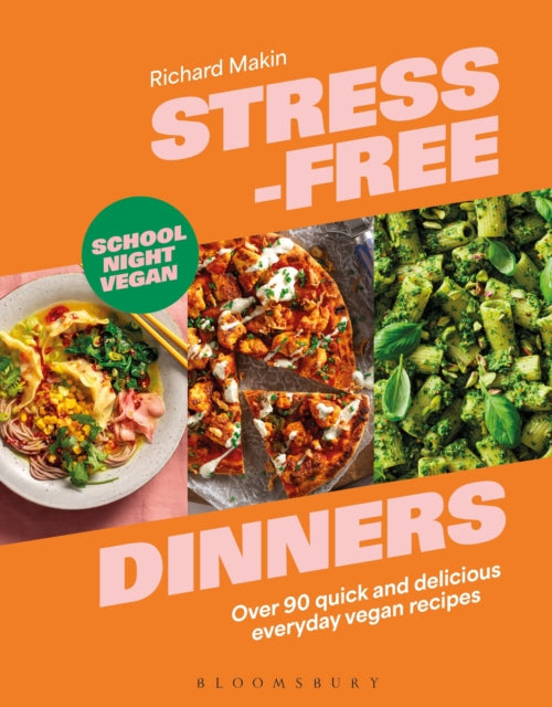 Stress-Free Dinners : Over 90 quick and delicious everyday vegan recipes-9781526638458