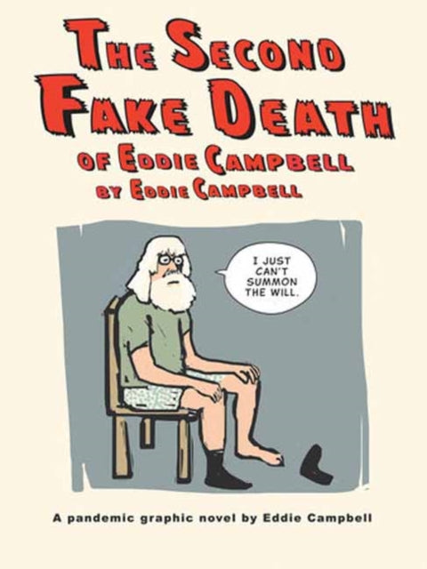 The Second Fake Death of Eddie Campbell & The Fate of the Artist-9781603095242