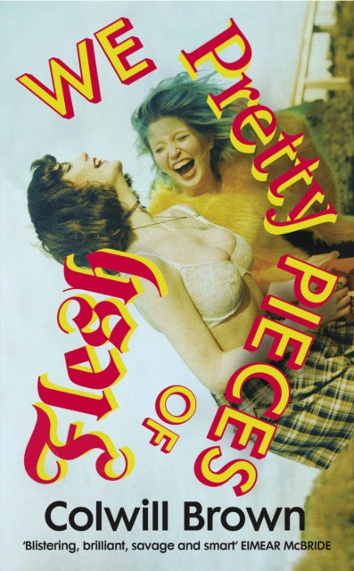 We Pretty Pieces of Flesh-9781784745578