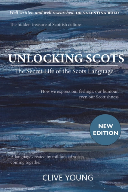 Unlocking Scots : The Secret Life of the Scots Language-9781804252345