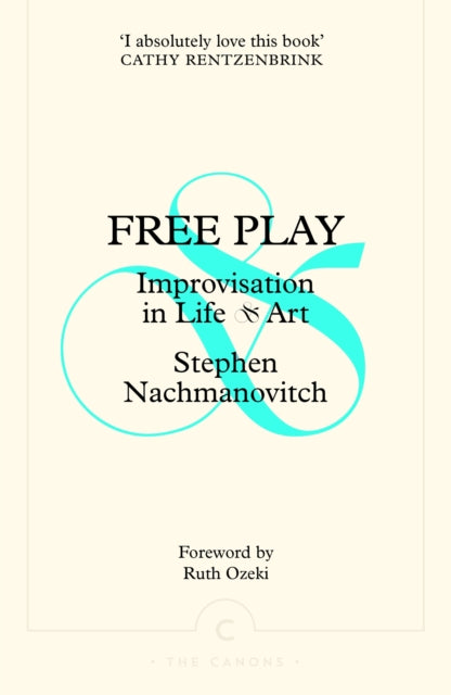Free Play : Improvisation in Life and Art-9781805301929