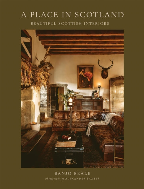 A Place In Scotland : Beautiful Scottish Interiors-9781837831999