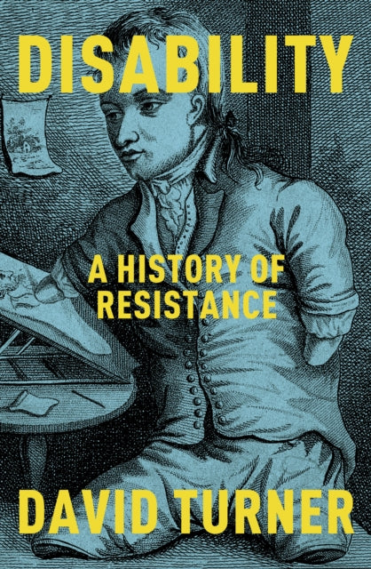 Disability : A History of Resistance-9781847927583
