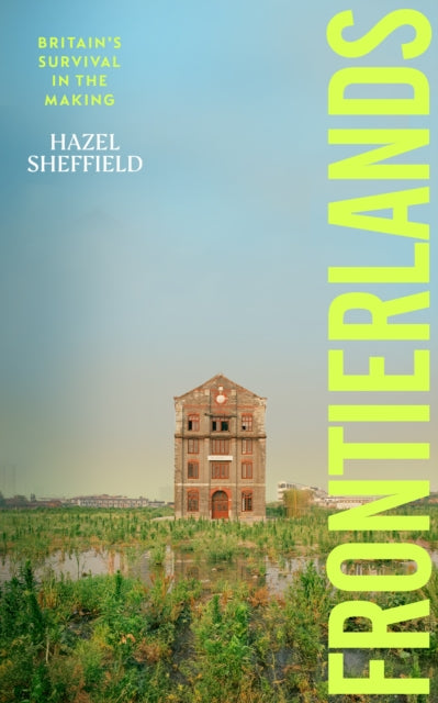 Frontierlands : Britain’s Survival in the Making-9781911709312
