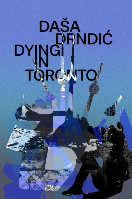 Dying in Toronto-9781912545568
