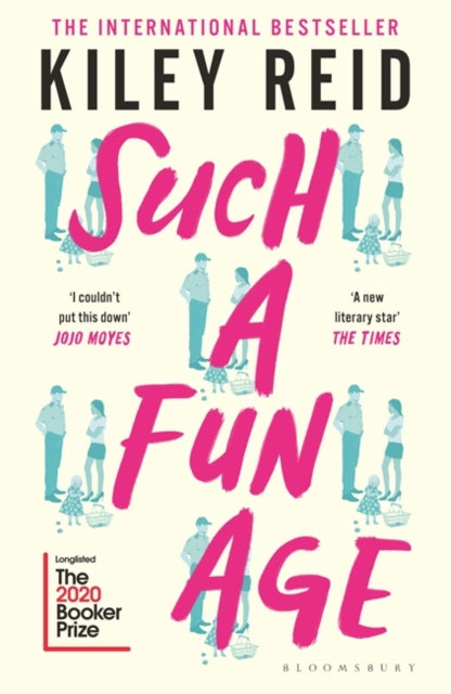 Such a Fun Age : 'The book of the year' Independent by Kiley Reid