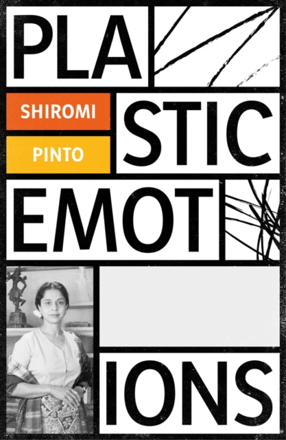 Plastic Emotions by Shiromi Pinto