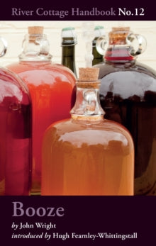 Booze : River Cottage Handbook No.12 by John Wright