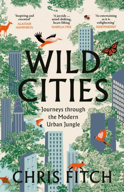 Wild Cities : Journeys Through the Modern Urban Jungle-9780008557225