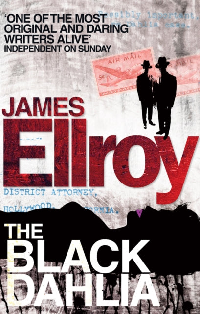 The Black Dahlia : The first book in the classic L.A. Quartet crime series-9780099537861