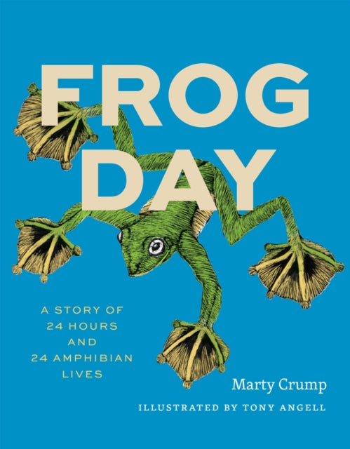 Frog Day : A Story of 24 Hours and 24 Amphibian Lives-9780226830209