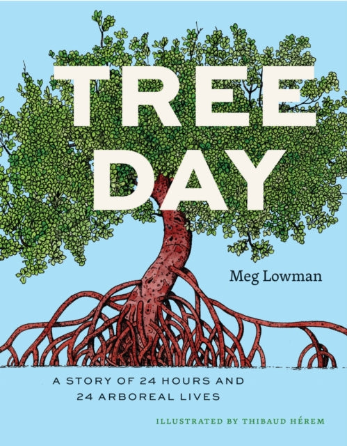 Tree Day : A Story of 24 Hours and 24 Arboreal Lives-9780226833965