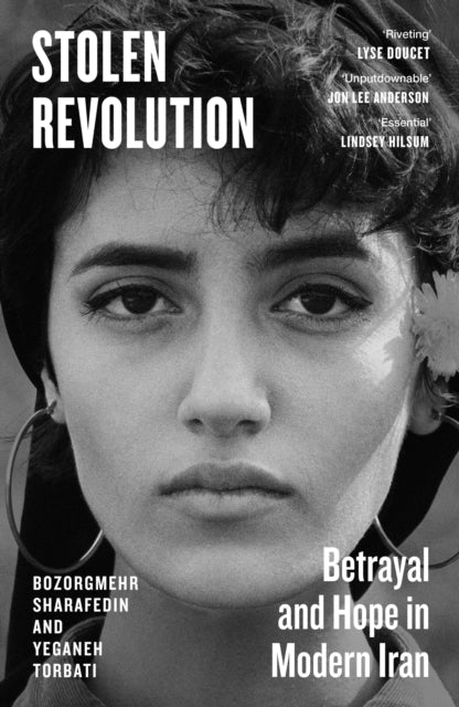 Stolen Revolution : Betrayal and Hope in Modern Iran-9780241744017