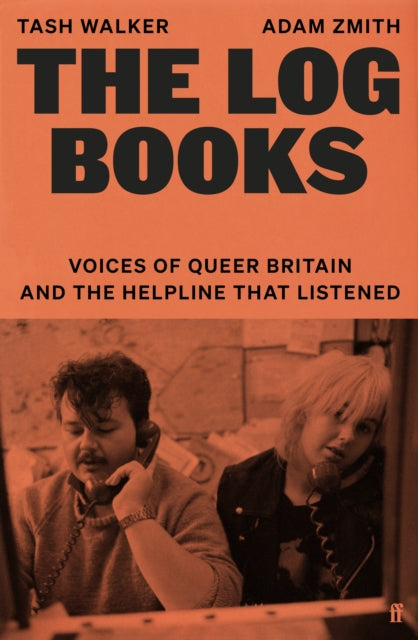 The Log Books : Voices of Queer Britain and the Helpline that Listened-9780571388332