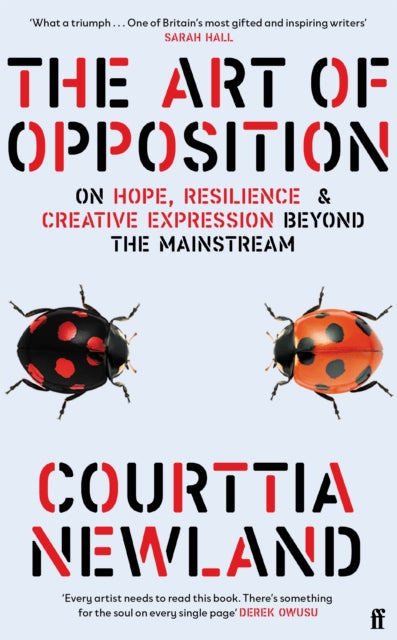 The Art of Opposition : On Hope, Resilience and Creative Expression Beyond the Mainstream-9780571393343