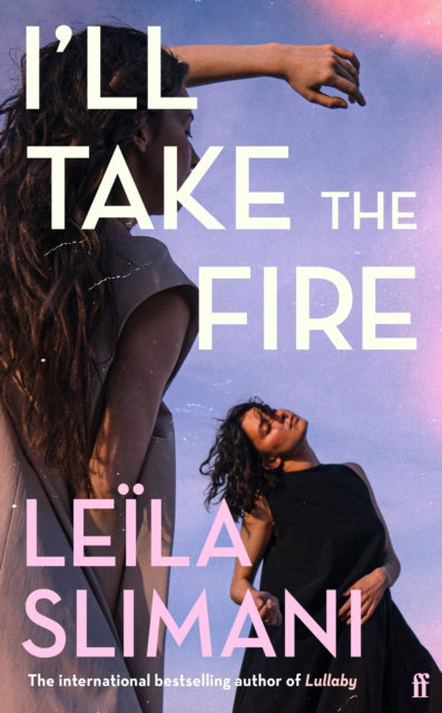 I'll Take the Fire : The daring new novel from the international bestselling author-9780571395347