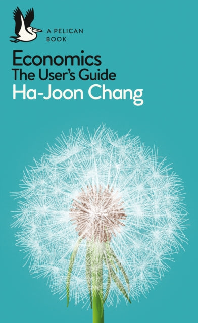 Economics: The User's Guide : A Pelican Introduction-9780718197032