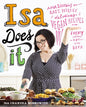 Isa Does It : Amazingly Easy, Wildly Delicious Vegan Recipes for Every Day of the Week-9780751555462