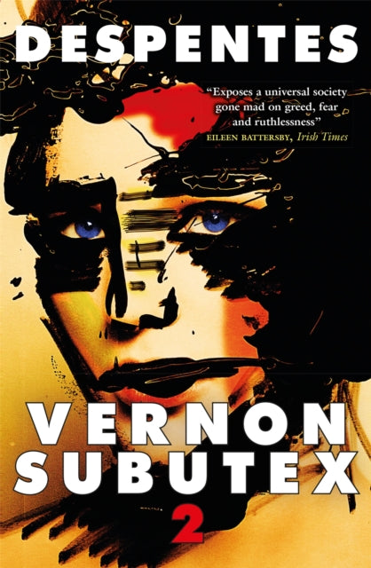 Vernon Subutex Two : Funny, irreverent and scathing GUARDIAN-9780857055835