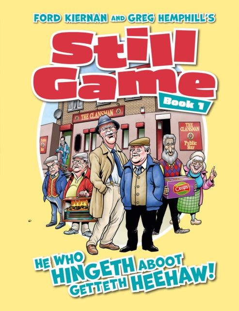 Still Game Book 1 : He Who Hingeth Aboot Getteth HeeHaw! : 1-9781068656002