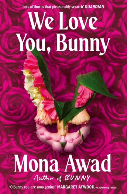 We Love You, Bunny : The dazzlingly original romp in the Bunny-verse from the queen of the fever dream-9781398535183