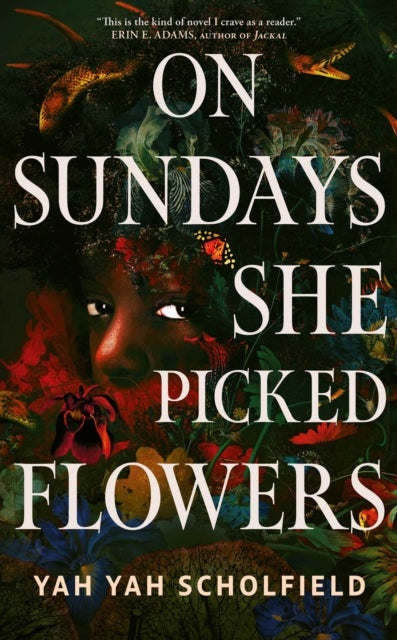 On Sundays She Picked Flowers : A haunting and lyrical Southern Gothic horror debut that will stay with you long after you turn the final page-9781398545427
