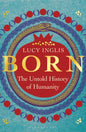 Born : The Untold History of Humanity-9781399414418