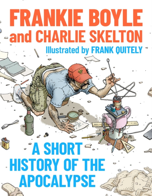 A Short History of the Apocalypse by Frankie Boyle and Charlie Skelton