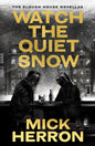 Watch the Quiet Snow : The Slough House Novellas-9781399838771