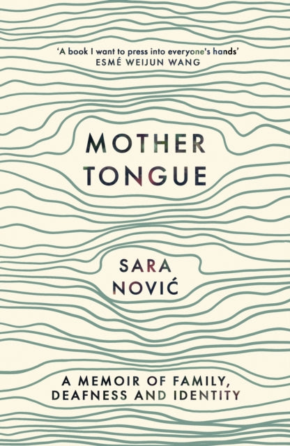 Mother Tongue : A Memoir of Family, Deafness and Identity-9781408714928