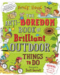 The Anti-boredom Book of Brilliant Outdoor Things To Do-9781408870099
