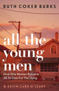 All the Young Men : How One Woman Risked It All To Care For The Dying-9781409189121
