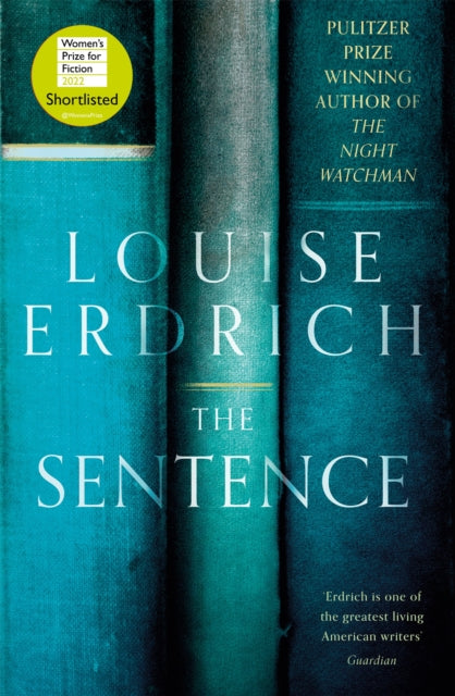 The Sentence : Shortlisted for the Women’s Prize for Fiction 2022-9781472156990