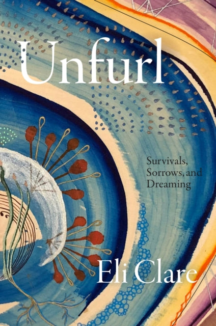 Unfurl : Survivals, Sorrows, and Dreaming-9781478032410
