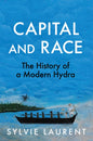 Capital and Race : The History of a Modern Hydra-9781509571901