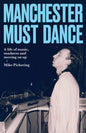 Manchester must dance : A life of music, madness and moving on up-9781526190567
