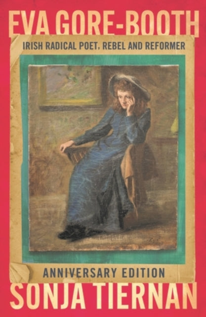 EVA Gore-Booth: Irish Radical Poet, Rebel and Reformer : Anniversary Edition-9781526196972