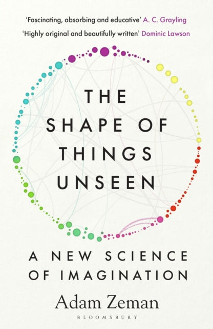 The Shape of Things Unseen : A New Science of Imagination-9781526609748