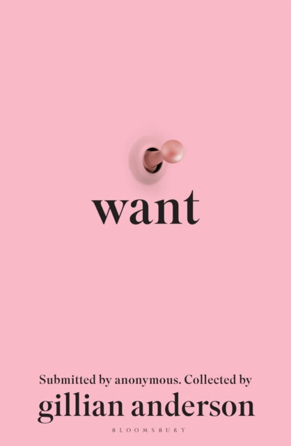 Want : Sexual Fantasies by Anonymous ed. Gillian Anderson