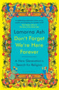 Don't Forget We're Here Forever : A New Generation's Search for Religion-9781526663146