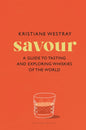 Savour : A guide to tasting and exploring whiskies of the world-9781526684707
