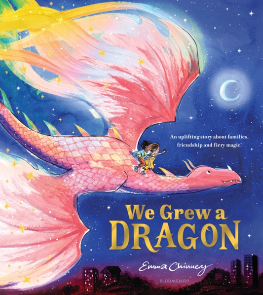 We Grew a Dragon : An uplifting story about families, friendship and fiery magic-9781526687449