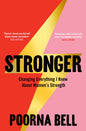 Stronger : Changing Everything I Knew About Women’s Strength-9781529050844