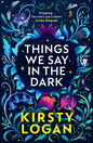 Things We Say in the Dark-9781529111286