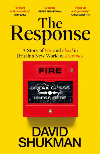 The Response : A Story of Fire and Flood in Britain’s New World of Extremes-9781529144284